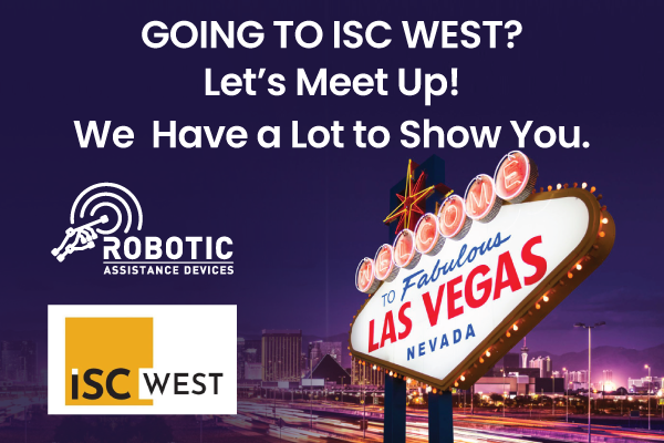 Request a Meeting at ISC West 2022 | Robotic Assistance Devices (RAD)