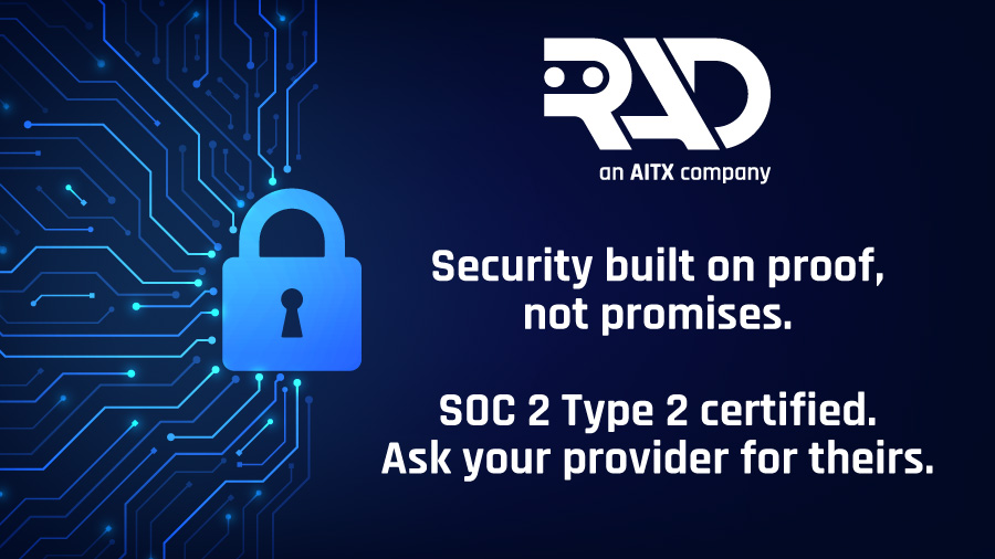 SOC 2 Type 2 compliance is now the minimum standard for trusted security service providers. Learn why it matters, what your vendor might be hiding, and how RAD can help.